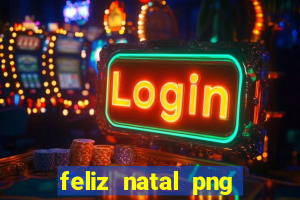 feliz natal png para imprimir